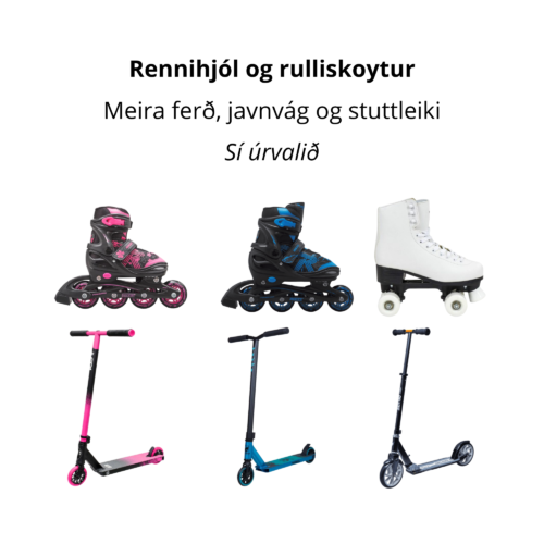 RENNIHJÓL OG RULLISKOYTUR